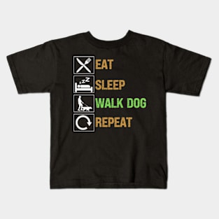 Eat Sleep Walk Dog Repeat Kids T-Shirt